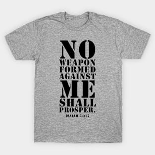 No Weapon Formed Against Me. Christian Shirts, Hoodies, and gifts T-Shirt